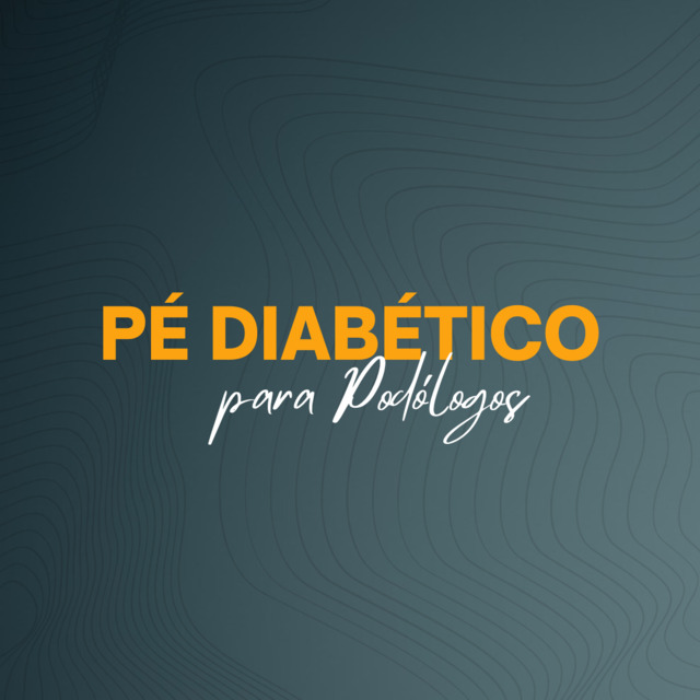 Pé Diabético para Podólogos Pé Diabético para Podólogos